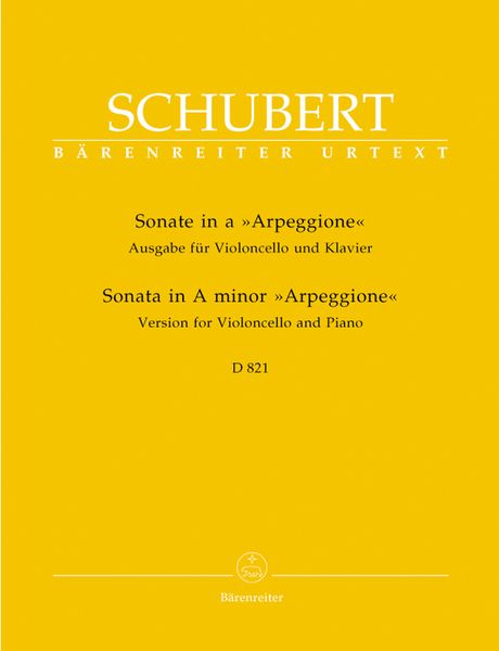 Sonate In A-Moll Arpeggione, D. 821 : transcribed For Cello and Piano.