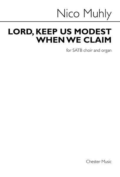 Lord, Keep Us Modest When We Claim : For SATB Choir and Organ.