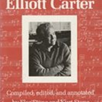 Writings of Elliott Carter : An American Composer Looks At Modern Modern Music.
