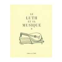 Luth Et Sa Musique, Vol. 2 : Tours, Centre d'Etudes Superieures De la Renaissance.