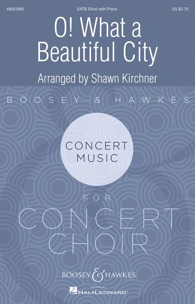 O! What A Beautiful City : For SATB and Piano Accompaniment / arr. Shawn Kirchner.