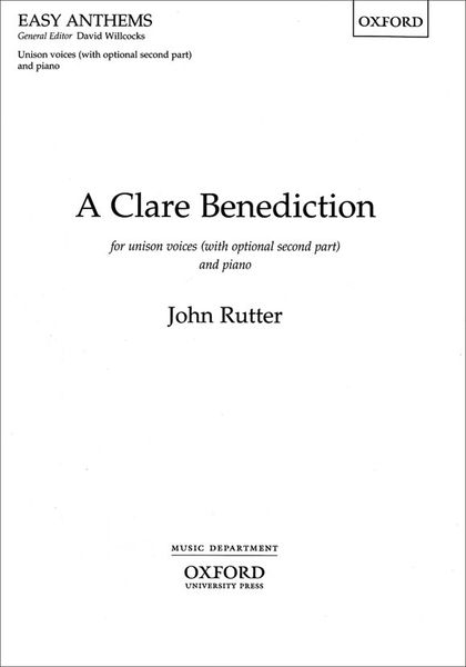 A Clare Benediction : For Unison, Optional Second Part, and Keyboard Or Orchestra.