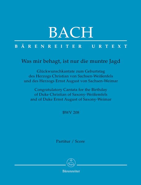 Was Mir Behagt, Ist Nur Die Muntre Jagd BWV 208 : For Chorus.