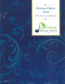 German Opera Arias : For Tenor and Piano / compiled by Danielle Pacha.