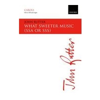 What Sweeter Music : For SSA Or SSS and Organ Or Strings.