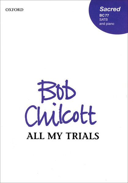 All My Trials : For SATB and Piano.