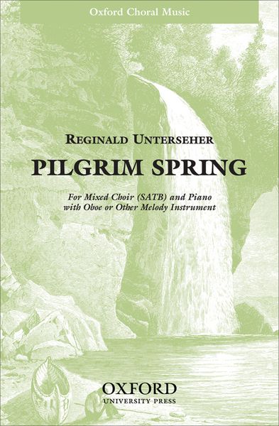 Pilgrim Spring : For SATB, Piano and Obbligato Melody Instrument.