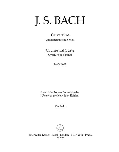 Ouvertüre : Orchestersuite In H-Moll, BWV 1067 / edited by Heinrich Besseler.