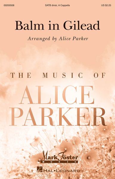 Balm In Gilead : For SATB Divisi With Mezzo-Soprano Solo / arr. Alice Parker.