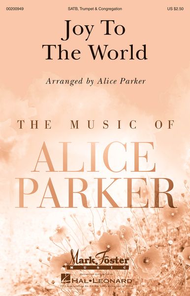 Joy To The World : For SATB Choir, Piano, Trumpet and Congregation / arr. Alice Parker.