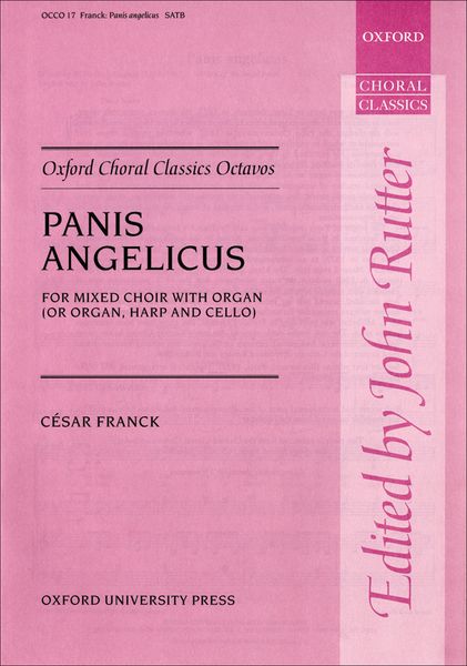 Panis Angelicus : For SATB and Organ, Or Organ, Harp and Cello / Ed. John Rutter.