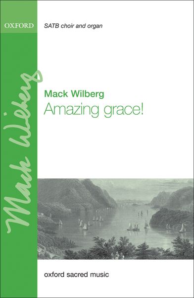 Amazing Grace! : For SATB and Organ Or Orchestra / arr. Mack Wilberg.