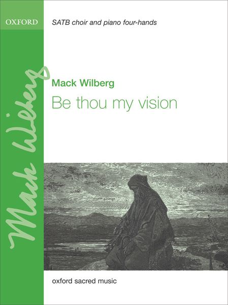 Be Thou My Vision : For SATB and Piano Four-Hands Or Chamber Orchestra / arr. Mack Wilberg.