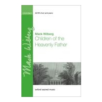 Children of The Heavenly Father : For SATB and Piano Or Small Orchestra / arr. Mack Wilberg.