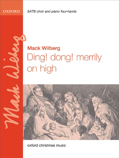 Ding! Dong! Merrily On High : For SATB and Piano Four-Hands Or Orchestra / arr. Mack Wilberg.