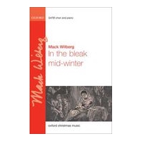 In The Bleak Mid-Winter : For SATB and Piano Or Orchestra / arr. Mack Wilberg.