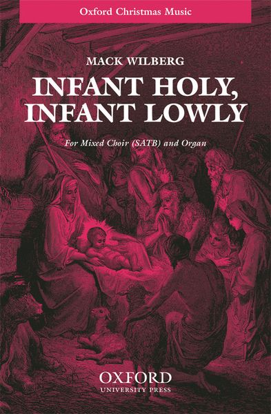 Infant Holy, Infant Lowly : For SATB and Organ Or Strings / arr. Mack Wilberg.