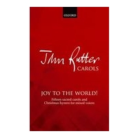Joy To The World - 15 Carols : For SATB Accompanied and Unaccompanied / arr. John Rutter.