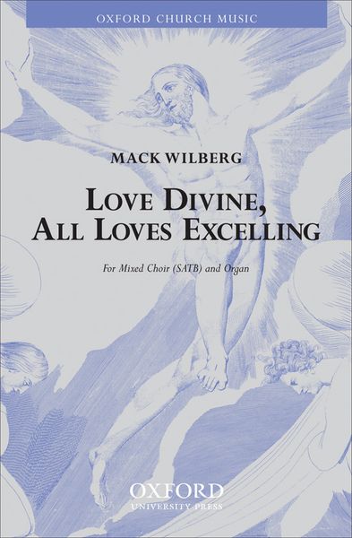 Love Divine, All Loves Excelling : For SATB and Organ Or Brass Or Orchestra / arr. Mack Wilberg.