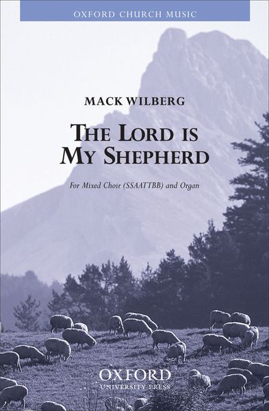 The Lord Is My Shepherd : For SATB Divisi and Organ Or Orchestra / arr. Mack Wilberg.