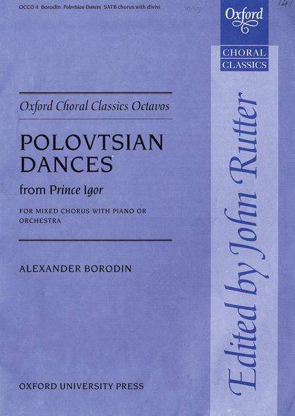 Polovtsian Dances From Prince Igor : For SATB and Piano Or Orchestra / Ed. John Rutter.