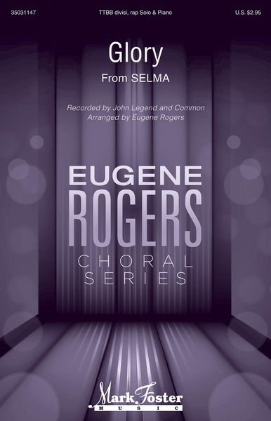 Glory (From Selma) : For TTBB Divisi, Solo and Piano / arr. Eugene Rogers.