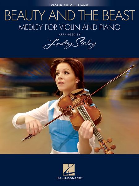 Beauty and The Beast : Medley For Violin and Piano / arranged by Lindsey Sterling.