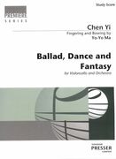 Ballad, Dance and Fantasy : For Violoncello and Orchestra / Fingering and Bowing by Yo-Yo Ma.