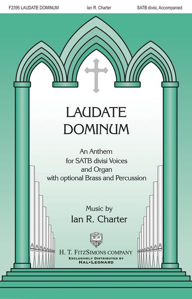 Laudate Dominum : For SATB Divisi and Organ With Optional Brass and Percussion.