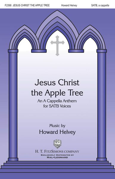 Jesus Christ The Apple Tree : For SATB A Cappella.