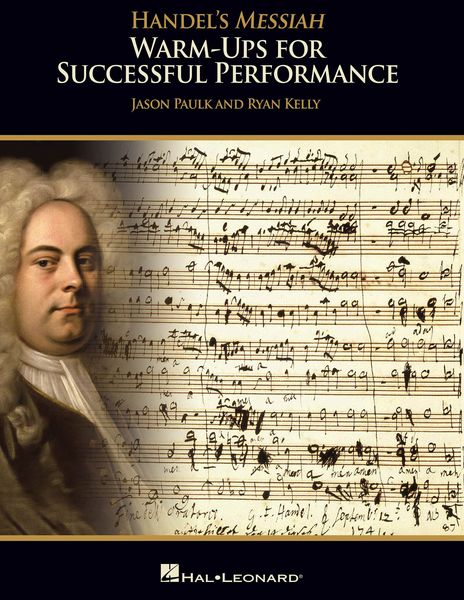 Handel's Messiah - Warm-Ups For Successful Performance.