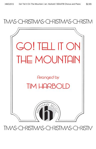 Go! Tell It On The Mountain : For SSAATB and Piano / arr. Tim Harbold.