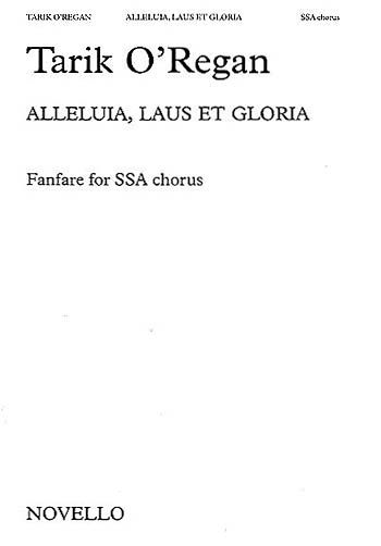 Alleluia, Laus Et Gloria : For SSA A Cappella.