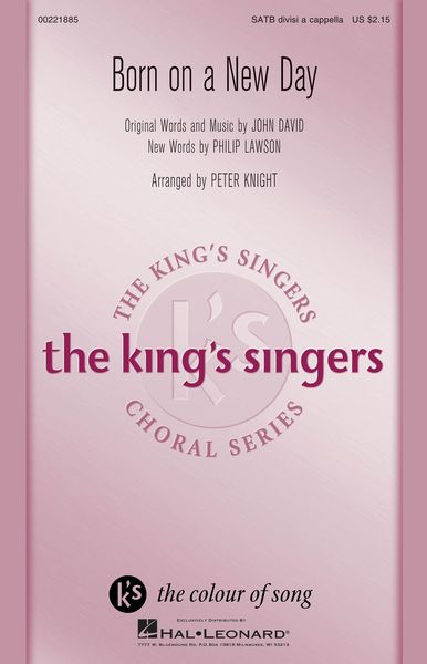 Born On A New Day: The King's Singers Choral Series : SATB Divisi A Cappella / arr. Knight/Lawson.