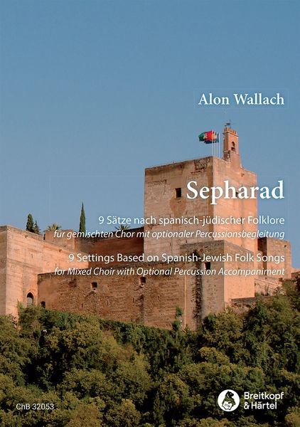 Sepharad - 9 Settings Based On Spanish-Jewish Folk Songs : For Mixed Choir With Optional Percussion.