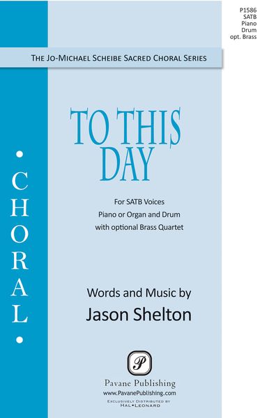 To This Day : For SATB, Piano and Drum.