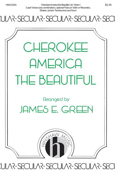 Cherokee America The Beautiful : For 3-Part Any Combination / arr. James E. Green.