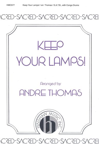 Keep Your Lamps! : For SATB With Conga Drums / arr. Andre Thomas.