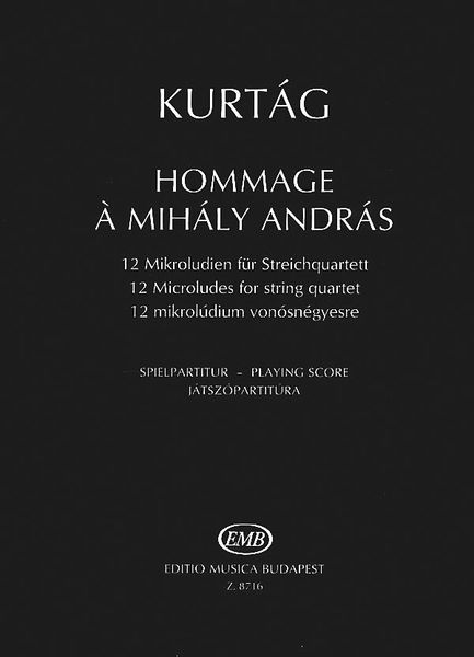 Hommage à Mihály András, Op. 13 : 12 Microludes For String Quartet (Playing Score).