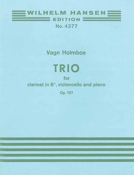 Trio, Op. 137 : For Bb Clarinet, Violoncello and Piano.