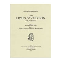 Trois Livres De Clavecin De Jeunesse / Publiés Par Brigitte François-Sappey.