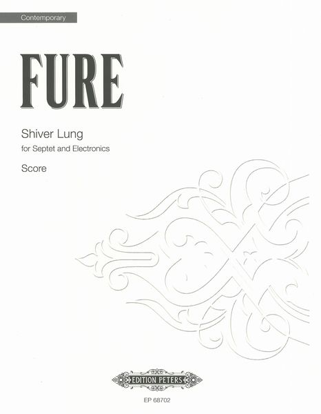 Shiver Lung : For Septet and Electronics.