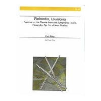 Finlandia, Louisiana - Fantasy On A Theme From The Symphonic Poem Finlandia : For Flute Trio.