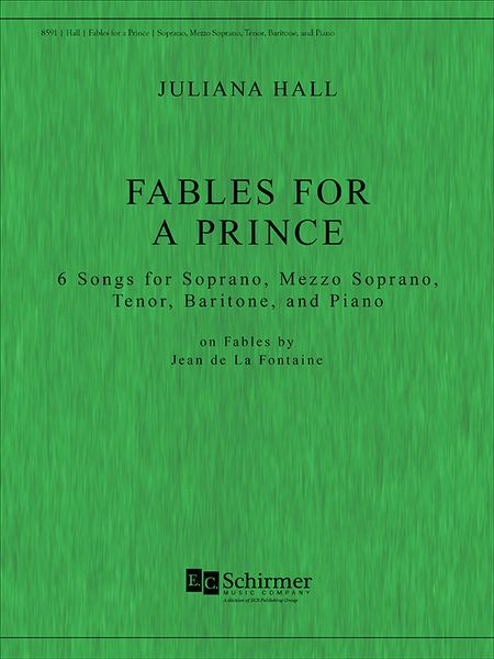 Fables For A Prince : 6 Songs For Soprano, Mezzo Soprano, Tenor, Baritone and Piano (1990).