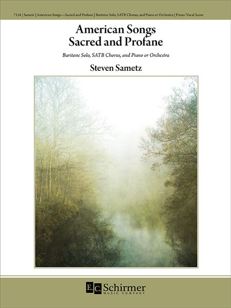American Songs, Sacred and Profane : For Baritone Solo, SATB Chorus, and Piano Or Orchestra.