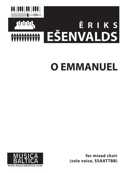 O Emmanuel : For Solo Voice, SSAATTBB (2012).