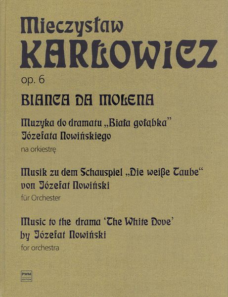 Bianca Da Molena, Op. 6 - Music To The Drama The White Dove by Józefat Nowinski : For Orchestra.