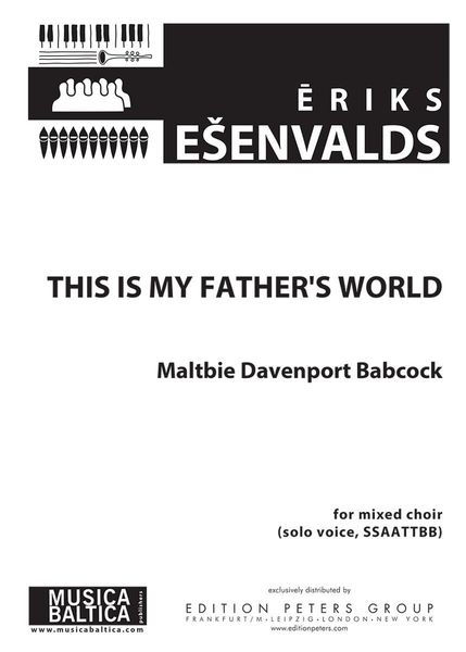 This Is My Father's World : For Solo Voice, SSAATTBB (2011).