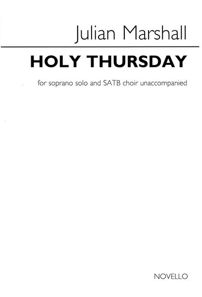 Holy Thursday : For Soprano Solo and SATB A Cappella.