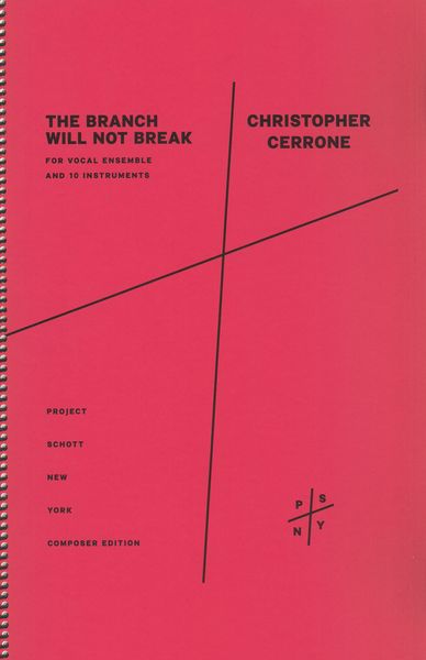 Branch Will Not Break : For Vocal Ensemble and 10 Instruments (2015).
